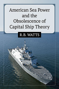 American Sea Power and the Obsolescence of Capital Ship Theory