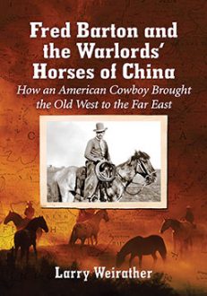 Fred Barton and the Warlords’ Horses of China