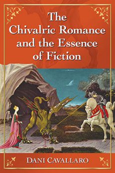The Chivalric Romance and the Essence of Fiction
