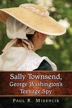 Sally Townsend, George Washington’s Teenage Spy