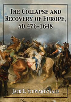 The Collapse and Recovery of  Europe, AD 476–1648