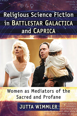 Religious Science Fiction in Battlestar Galactica and Caprica
