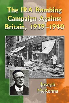 The IRA Bombing Campaign Against Britain, 1939–1940