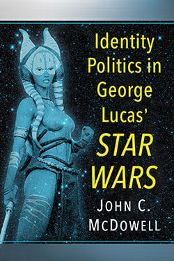 Identity Politics in George Lucas’ Star Wars