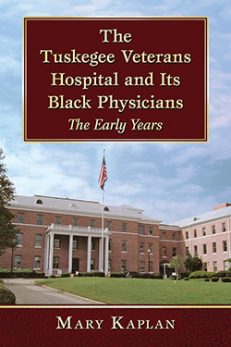 The Tuskegee Veterans Hospital and Its Black Physicians