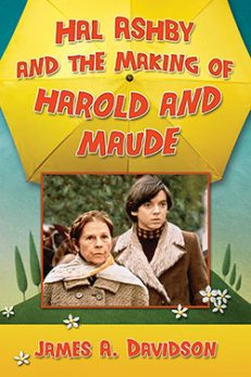 Hal Ashby and the Making of Harold and Maude