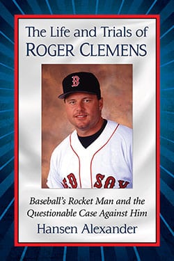 The Life and Trials of Roger Clemens