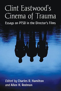 Clint Eastwood’s Cinema of Trauma