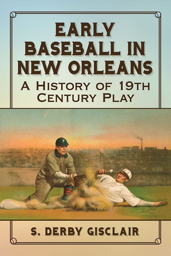 Early Baseball in New Orleans - McFarland