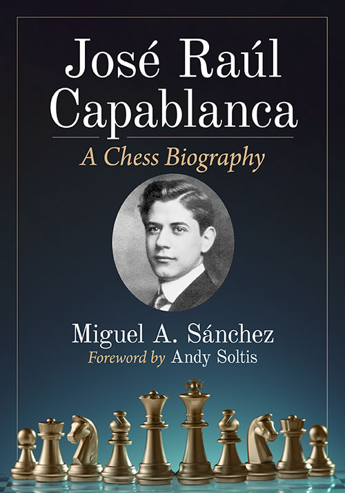 José Raúl Capablanca: The Chess Prodigy