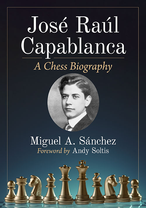 Jose Raul Capablanca: Third World Chess Champion (The World Chess Champions  Series)