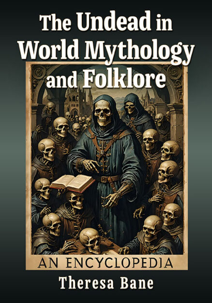 The Undead in World Mythology and Folklore