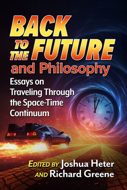 <I>Back to the Future</I> and Philosophy