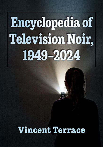 Encyclopedia of Television Noir, 1949–2024