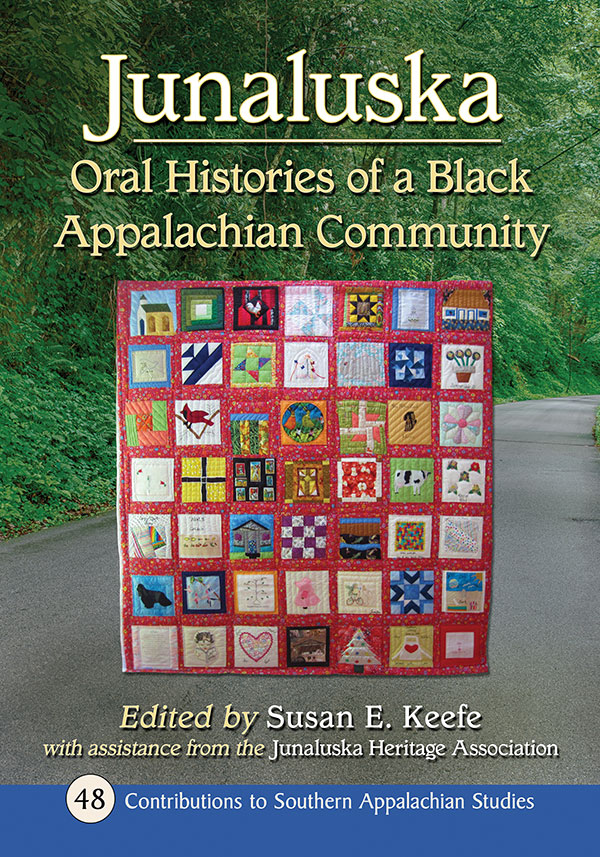cover image for the book, Junaluska: Oral Histories of a Black Appalachian Community, edited by Susan E. Keefe with assistance from the Junaluska Heritage Association