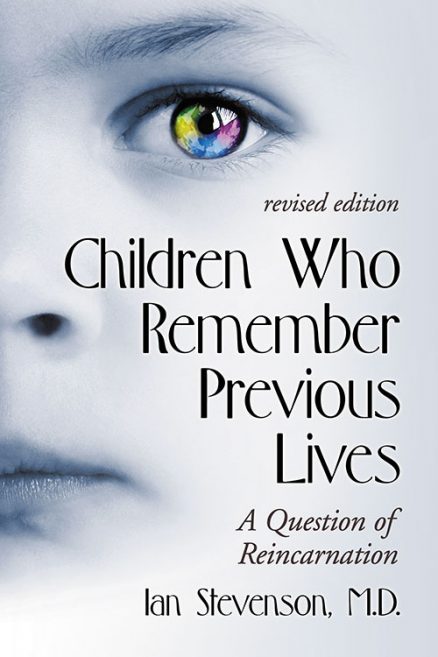 Children Who Remember Previous Lives A Question of Reincarnation